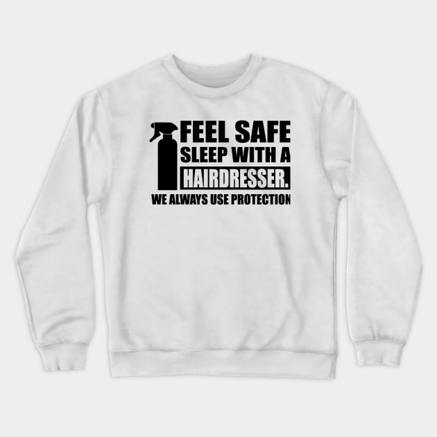 Feel safe sleep with a hairdresser (black) Crewneck Sweatshirt by nektarinchen